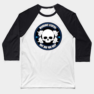 Did You Die? Baseball T-Shirt